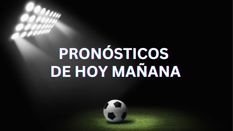 Pronósticos de hoy de Fútbol