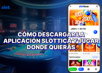 Cómo Descargar La Aplicación Slottica Y Jugar Donde Quieras